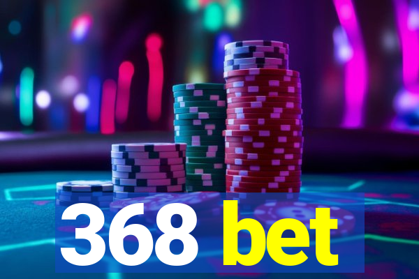 368 bet